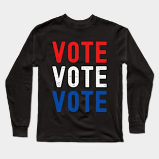 VOTE VOTE VOTE Long Sleeve T-Shirt